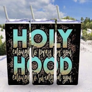 Holy Enough Hood Enough 20Oz Tumbler